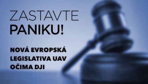 Zastavte paniku! Nová evropská legislativa UAV očima DJI